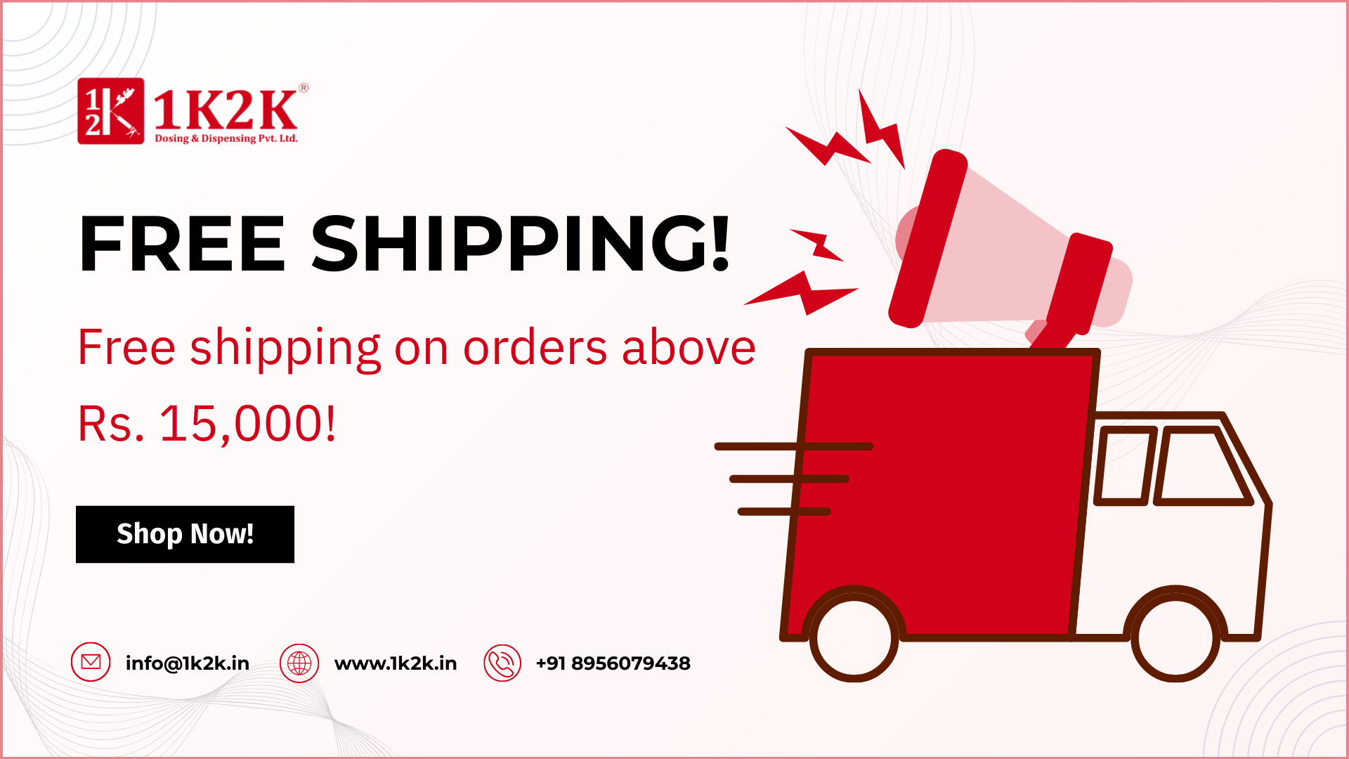 Free shipping on orders above Rs. 15,000 from 1K2K Dosing and Dispensing – limited time online offer